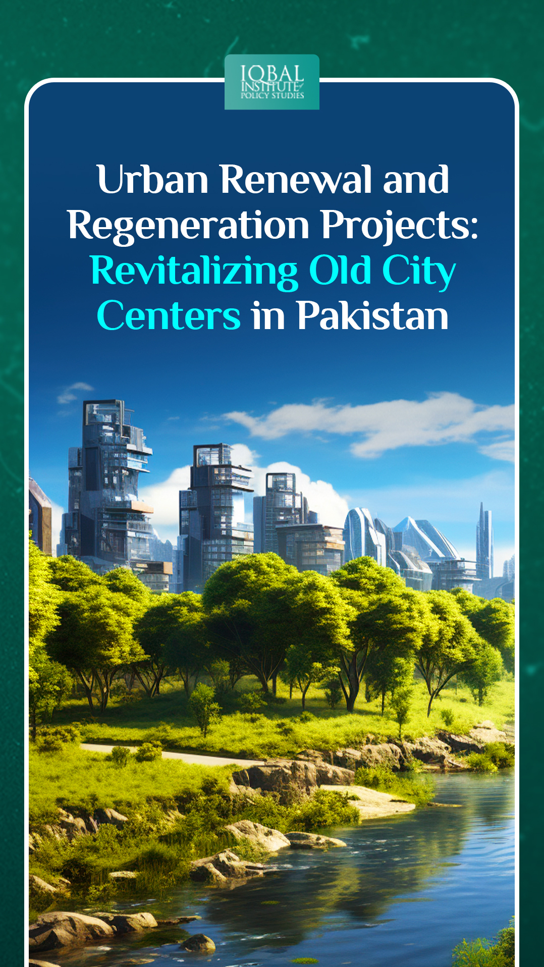 Urban Renewal and Regeneration Projects: Revitalizing Old City Centers in Pakistan