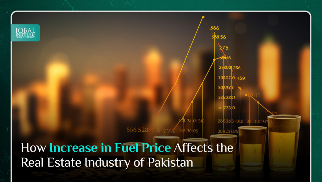 How Increase in Fuel Price Affects the Real Estate Industry of Pakistan