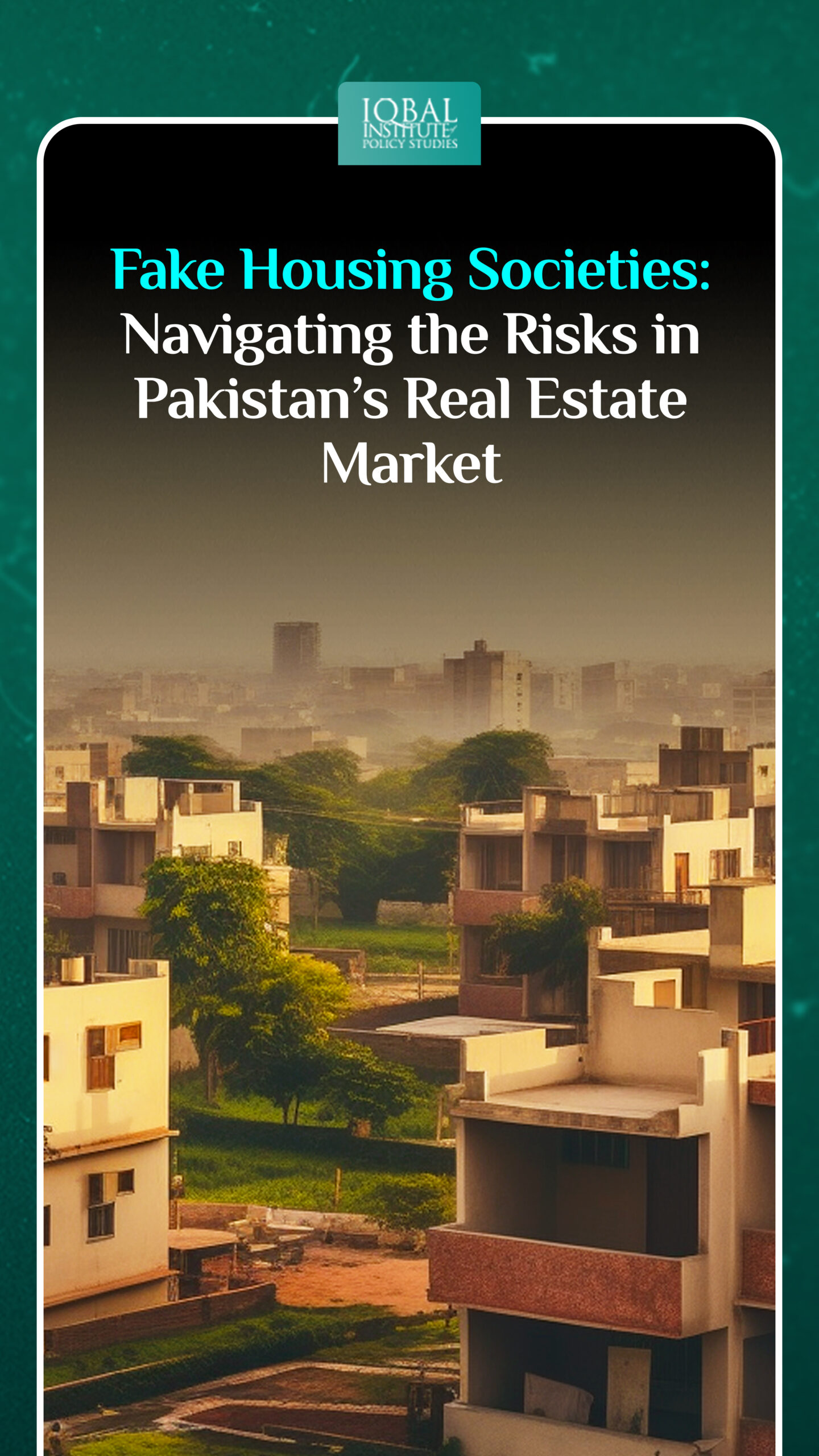 Fake Housing Societies: Navigating the Risks in Pakistan's Real Estate Market