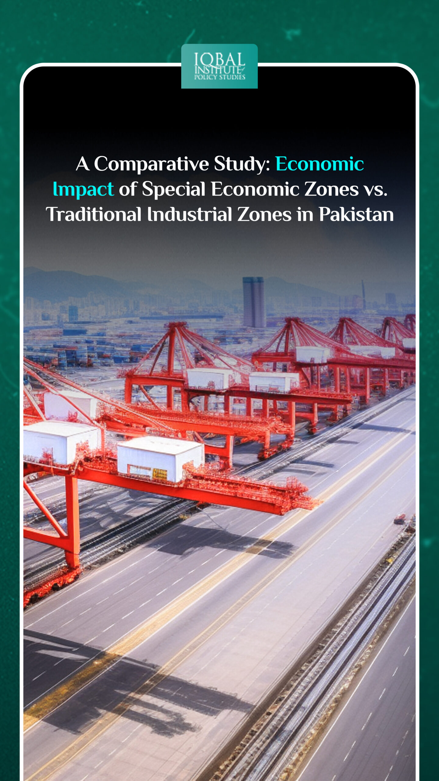 A Comparative Study: Economic Impact of Special Economic Zones vs. Traditional Industrial Zones in Pakistan