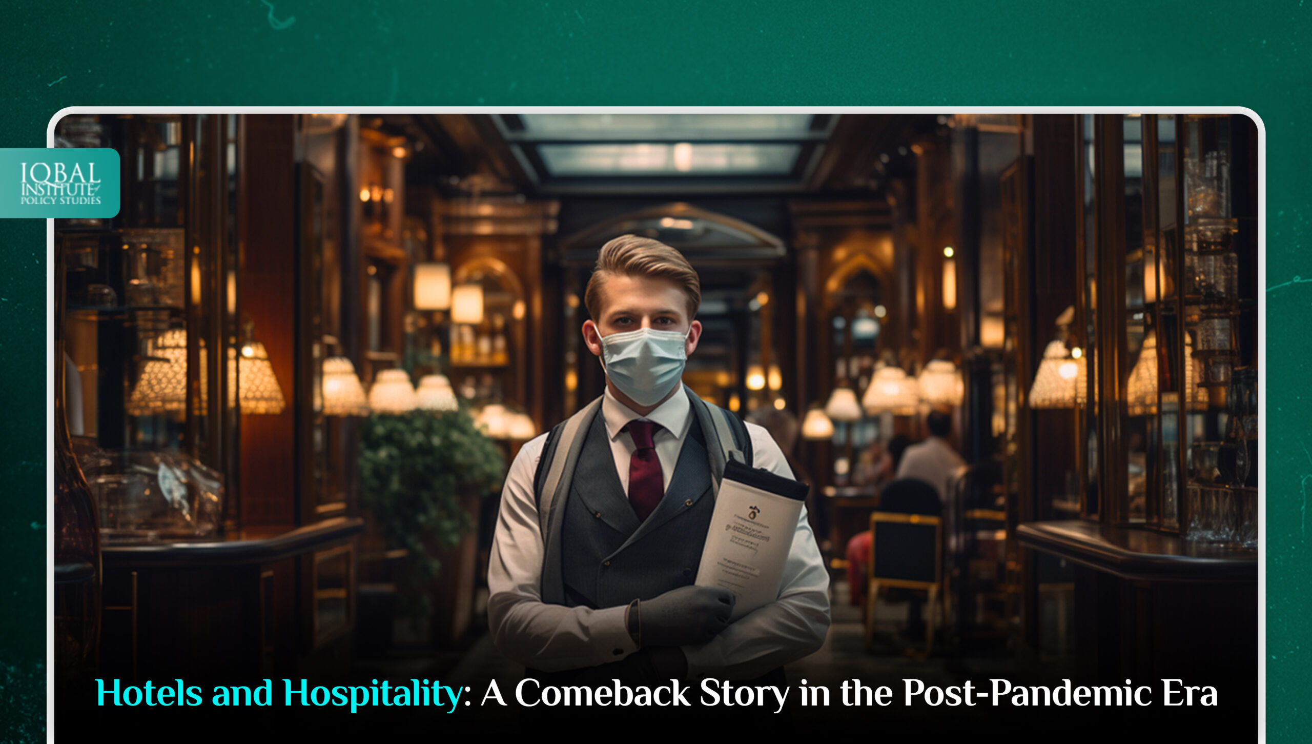 Hotels and Hospitality: A Comeback Story in the Post-Pandemic Era
