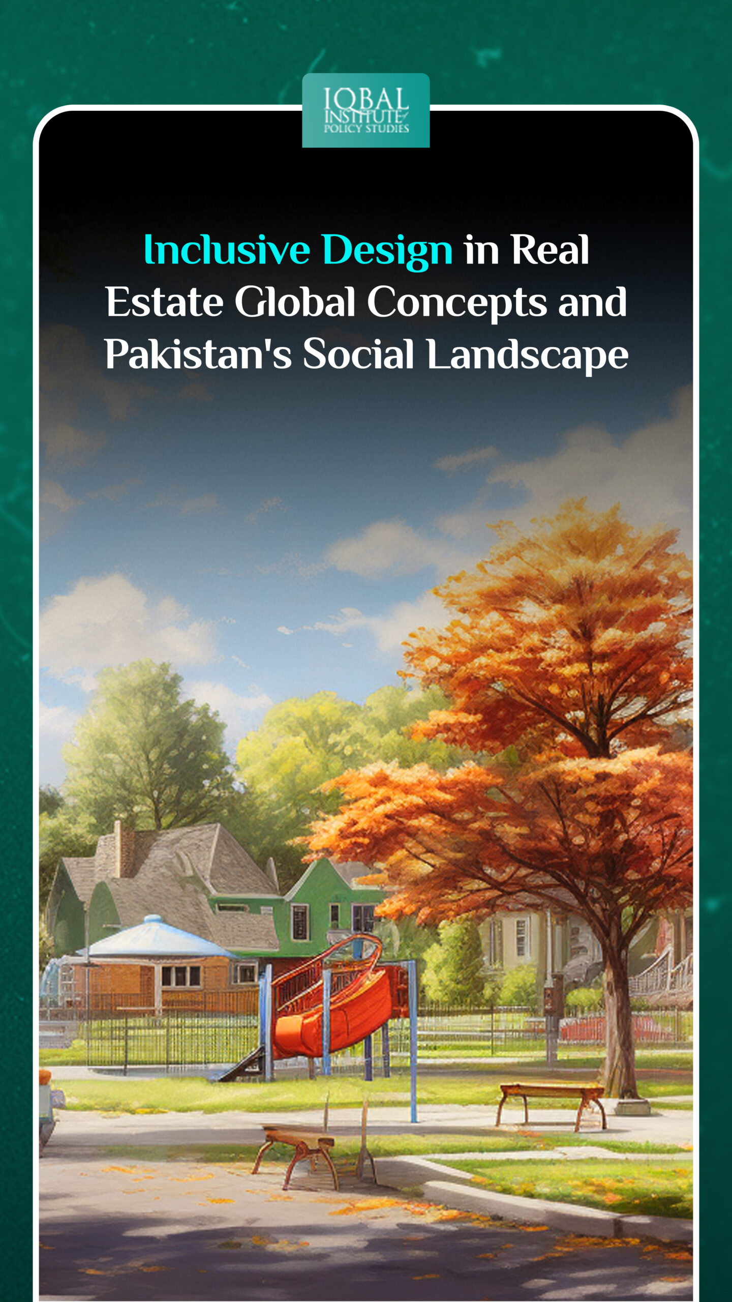 Inclusive Design in Real Estate: Global Concepts and Pakistan's Social Landscape