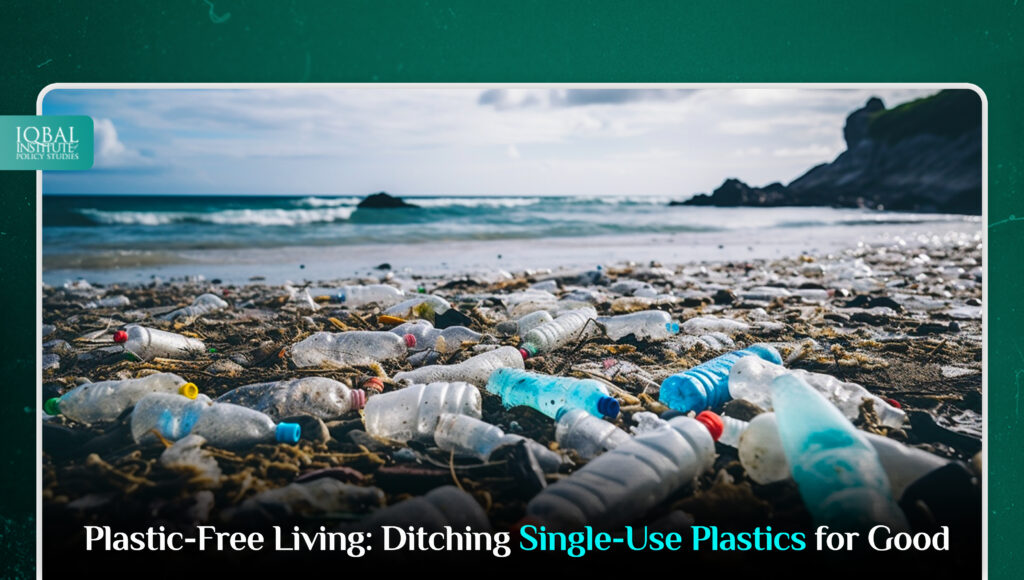 Plastic-Free Living: Ditching Single-Use Plastics for Good