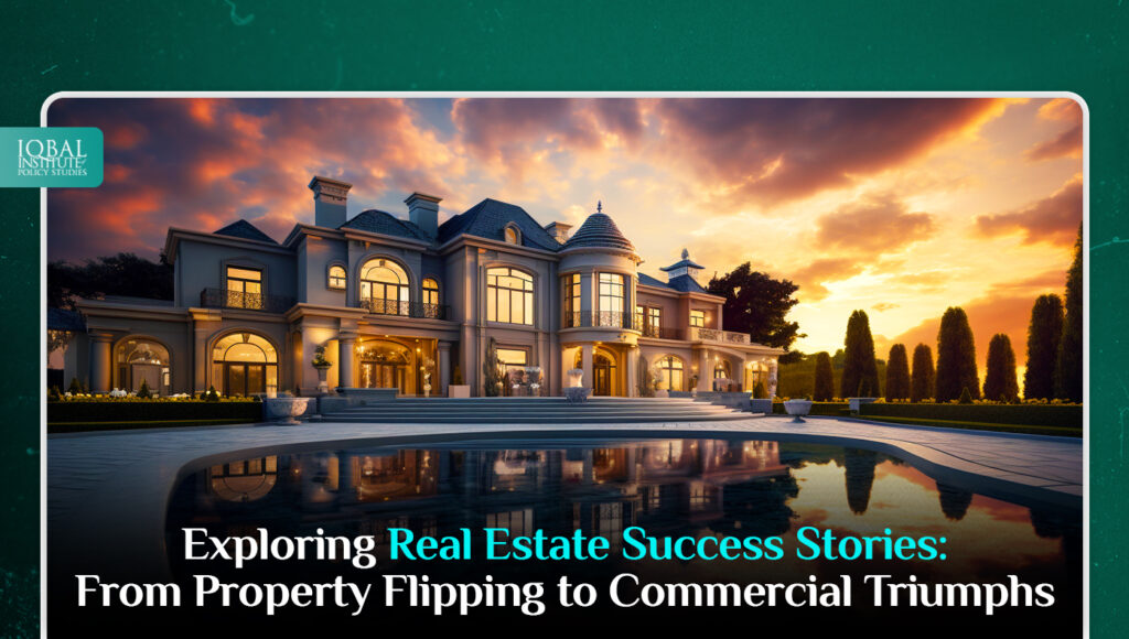 Exploring Real Estate Success Stories: From Property Flipping to Commercial Triumphs