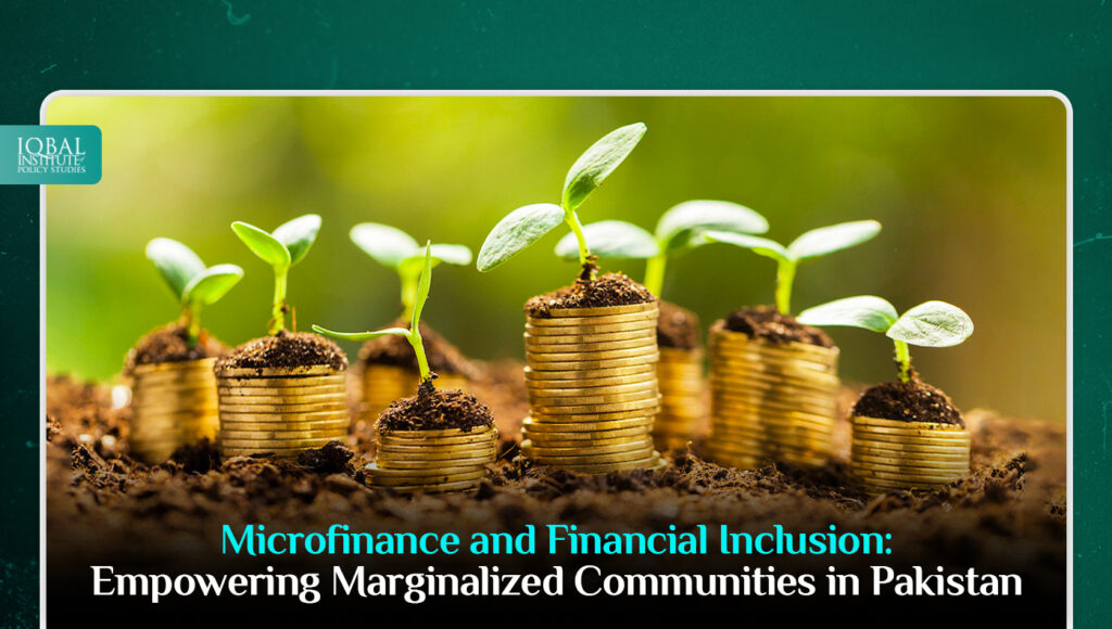 Microfinance and Financial Inclusion: Empowering Marginalized Communities in Pakistan