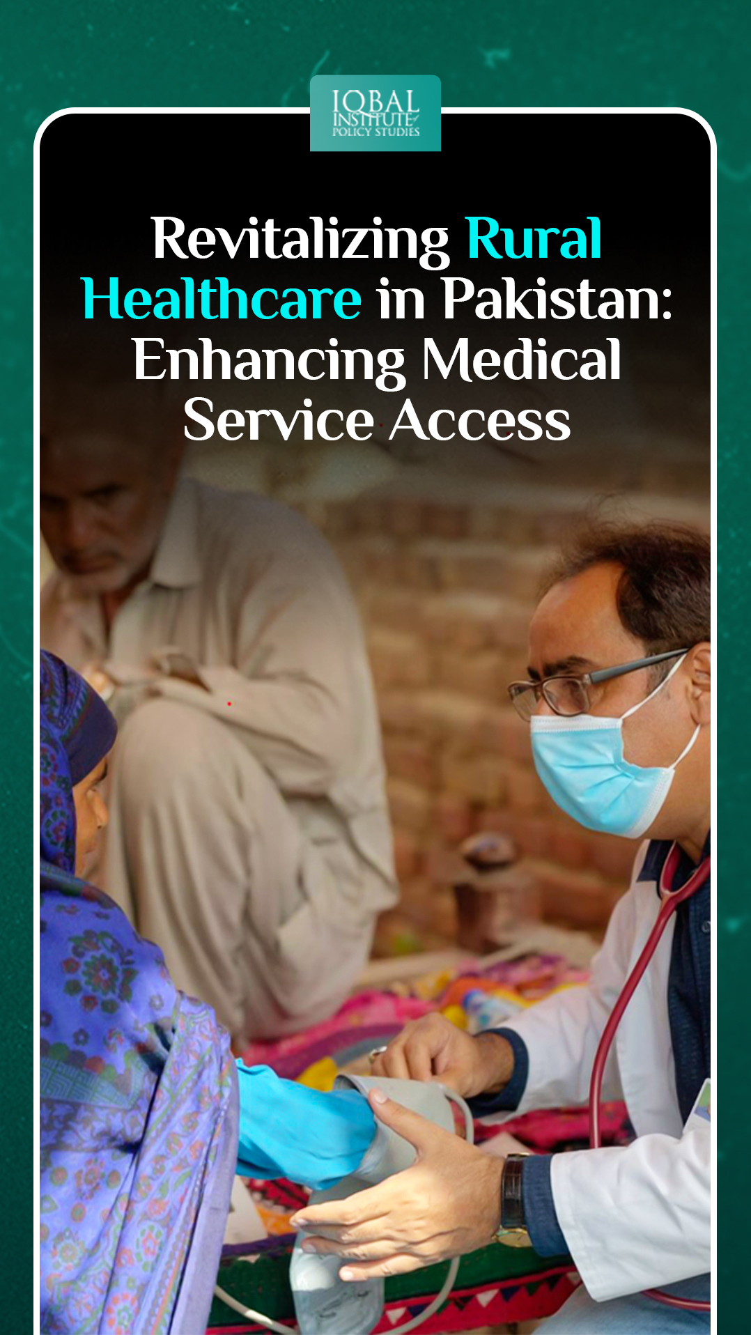 Revitalizing Rural Healthcare in Pakistan: Enhancing Medical Service Access