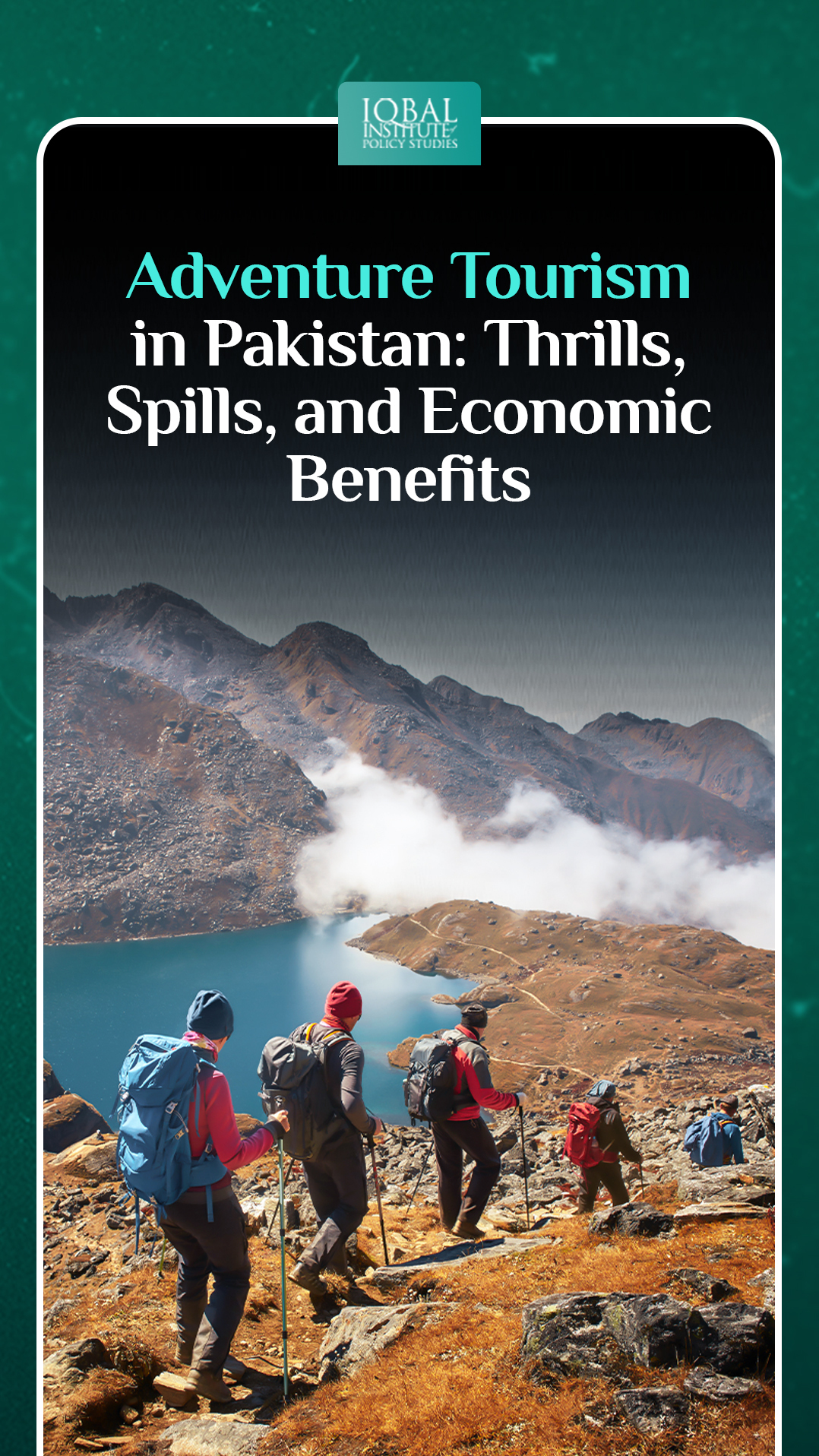 Adventure Tourism in Pakistan: Thrills, Spills, and Economic Benefits
