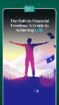 The Path to Financial Freedom: A Guide to Achieving FIRE