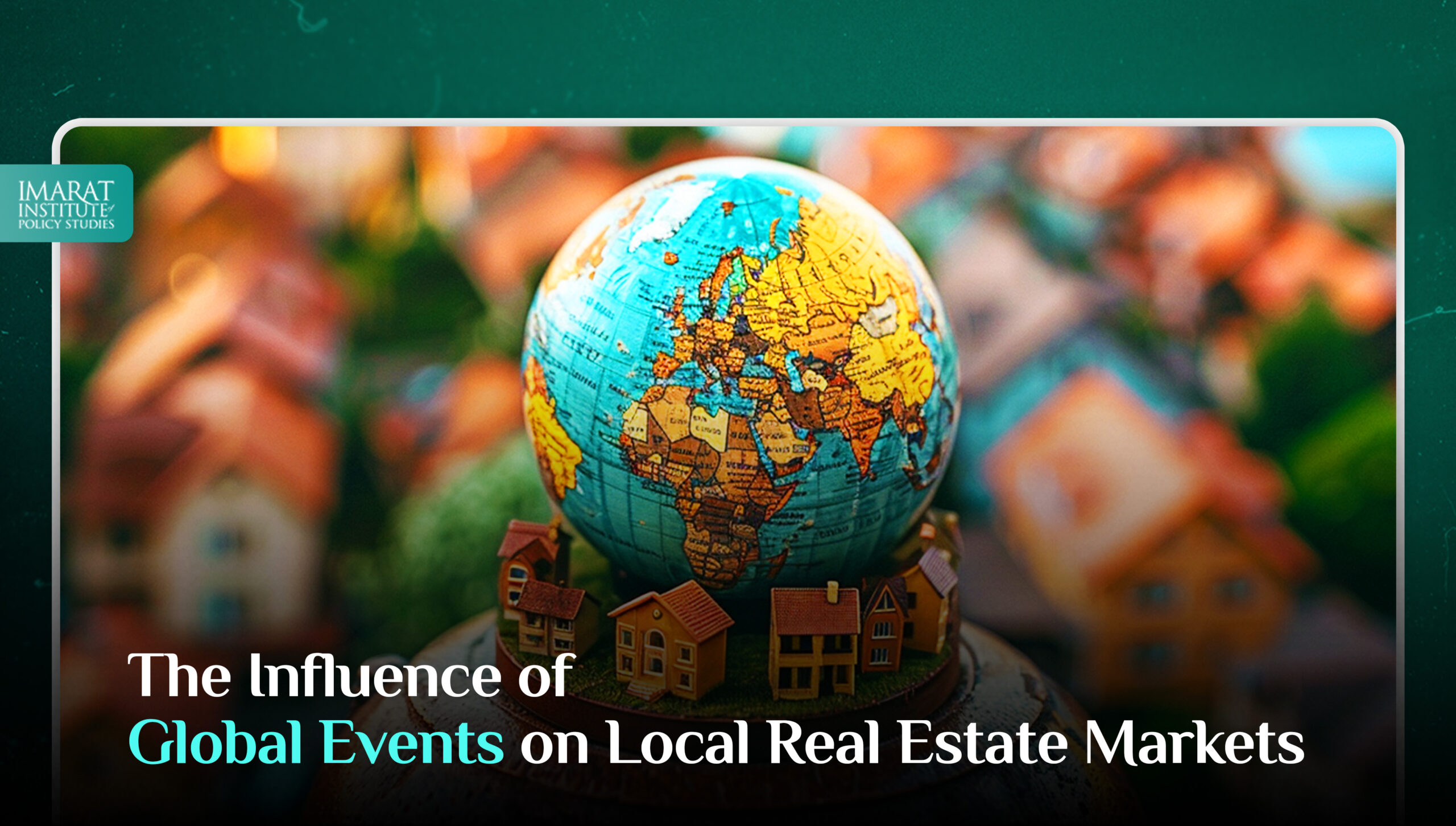 The Influence of Global Events on Local Real Estate Markets