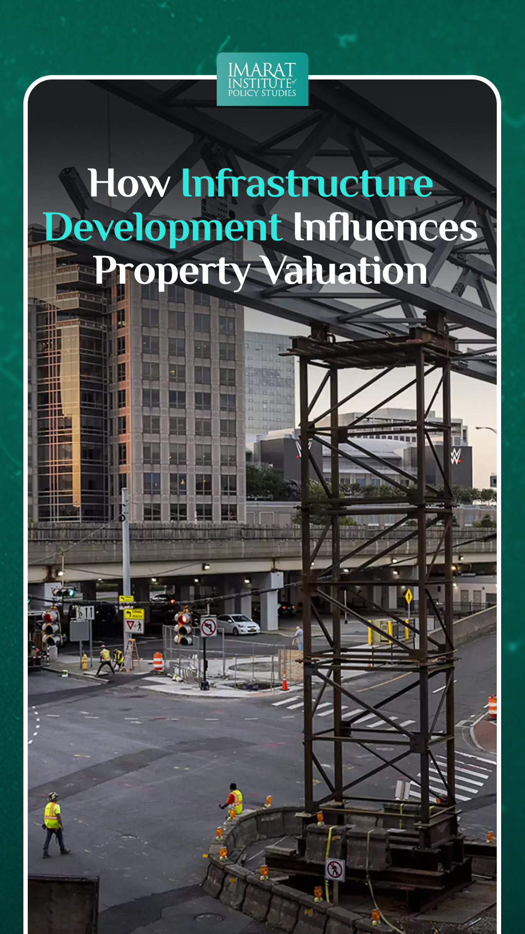 How Infrastructure Development Influences Property Valuation